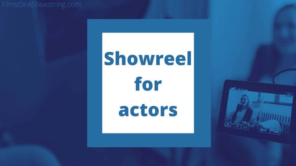 showreel-for-actors-films-on-a-shoestring