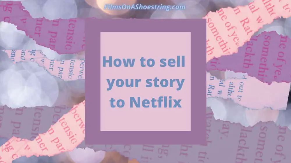 sell your story to Netflix