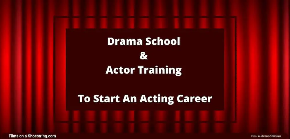 drama school & actor training start an acting career