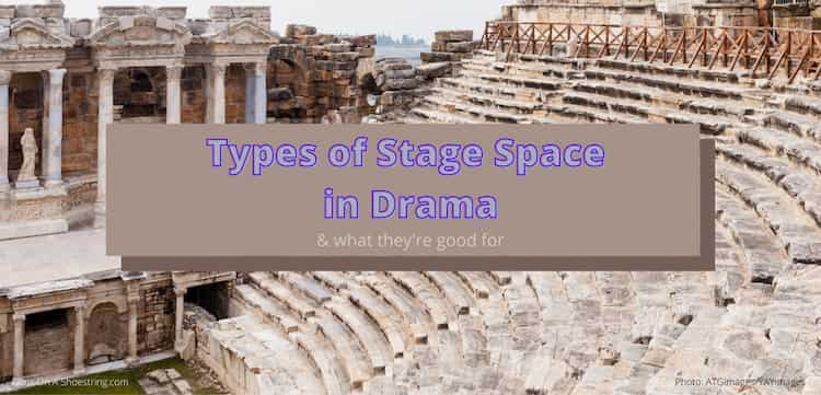 Types of stage space in drama and theatre