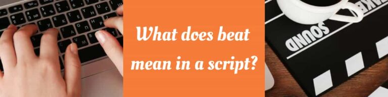 What Does Beat Mean In A Script Films On A Shoestring