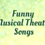 funny musical theatre songs for men funny musical theatre songs for women