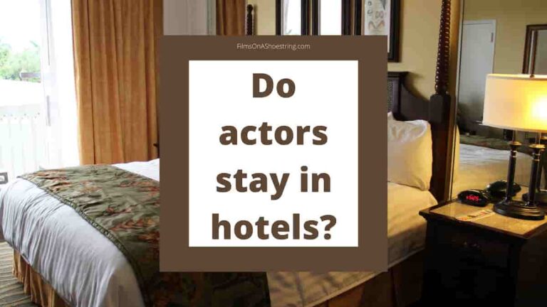 do actors stay in hotels?