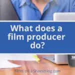 What does a film producer do?