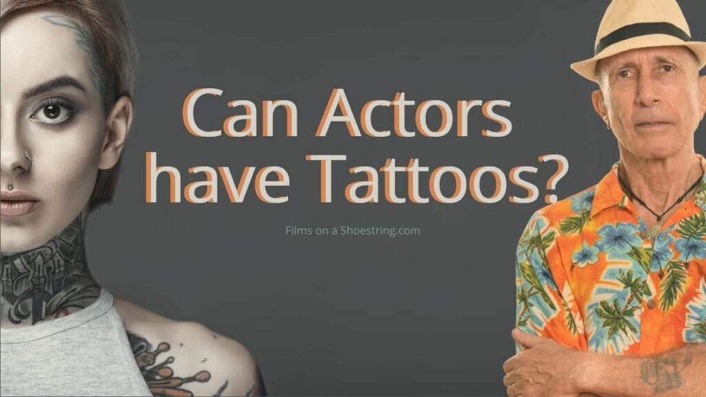 can actors have tattos?