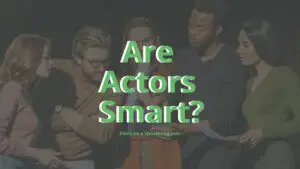 are actors smart