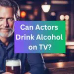 Can actors drink alcohol on tv