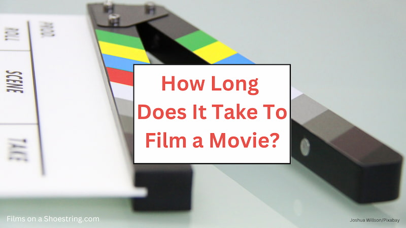 how-long-does-it-take-to-make-a-movie-backstage