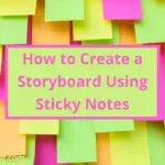 How to Create a Storyboard Using Sticky Notes title card with a backdrop of brightly coloured post-it notes