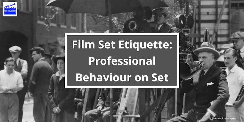 Film Set Etiquette Professional Behaviour on Set title card in front of a vintage film crew scene with director and cameraman