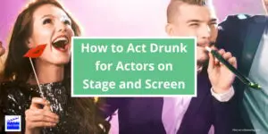 How to Act Drunk for Actors on Stage and Screen