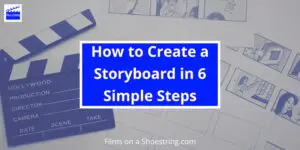 How to Create a Storyboard in 6 Simple Steps title card in front of a storyboard and clapper board
